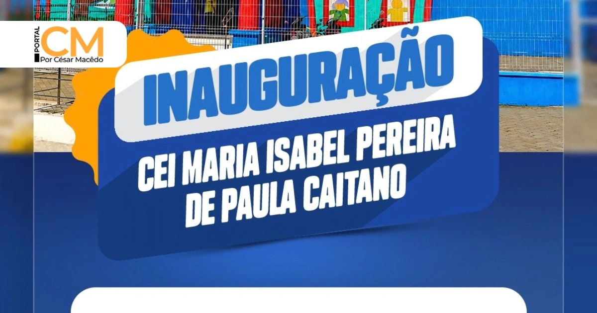 Prefeitura de Sobral inaugura CEI Maria Isabel Pereira de Paula Caitano na Cohab II